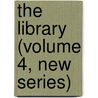The Library (Volume 4, New Series) by Library Association