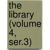 The Library (Volume 4, Ser.3) by Library Association