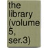 The Library (Volume 5, Ser.3)