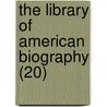 The Library Of American Biography (20) door Jared Sparks