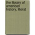 The Library Of American History, Literat