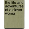 The Life And Adventures Of A Clever Woma door Frances Milton Trollope