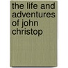 The Life And Adventures Of John Christop door Johann Christoph Wolf