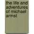 The Life And Adventures Of Michael Armst