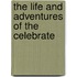 The Life And Adventures Of The Celebrate