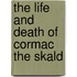 The Life And Death Of Cormac The Skald