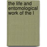 The Life And Entomological Work Of The L door Charles Richards Dodge