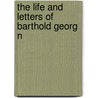 The Life And Letters Of Barthold Georg N by Barthold Georg Niebuhr