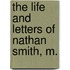 The Life And Letters Of Nathan Smith, M.