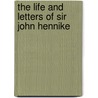 The Life And Letters Of Sir John Hennike door Rose Henniker Porter