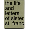 The Life And Letters Of Sister St. Franc by Cl�Mentine De La Corbini�Re