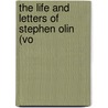 The Life And Letters Of Stephen Olin (Vo door Stephen Olin