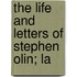 The Life And Letters Of Stephen Olin; La