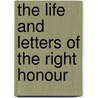The Life And Letters Of The Right Honour door Friedrich Max M�Ller