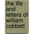 The Life And Letters Of William Cobbett