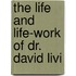 The Life And Life-Work Of Dr. David Livi