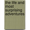 The Life And Most Surprising Adventures door Danial Defoe