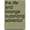 The Life And Strange Surprizing Adventur door Danial Defoe