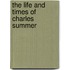 The Life And Times Of Charles Summer