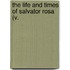 The Life And Times Of Salvator Rosa (V.