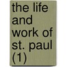 The Life And Work Of St. Paul (1) by Frederic William Farrar