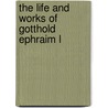 The Life And Works Of Gotthold Ephraim L door Adolf Wilhelm Theodor Stahr
