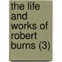 The Life And Works Of Robert Burns (3)