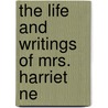 The Life And Writings Of Mrs. Harriet Ne door Harriet Newell