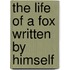 The Life Of A Fox Written By Himself