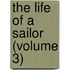 The Life Of A Sailor (Volume 3)