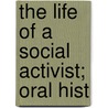 The Life Of A Social Activist; Oral Hist door Edith Simon Coliver