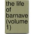 The Life Of Barnave (Volume 1)