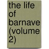 The Life Of Barnave (Volume 2) by Eliza Dorothy Bradby
