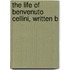 The Life Of Benvenuto Cellini, Written B