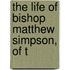 The Life Of Bishop Matthew Simpson, Of T