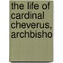 The Life Of Cardinal Cheverus, Archbisho