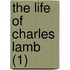 The Life Of Charles Lamb (1)