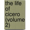 The Life Of Cicero (Volume 2) door Trollope Anthony Trollope