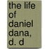 The Life Of Daniel Dana, D. D