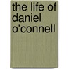 The Life Of Daniel O'Connell door Michael MacDonagh