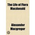 The Life Of Flora Macdonald