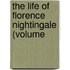 The Life Of Florence Nightingale (Volume