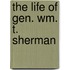 The Life Of Gen. Wm. T. Sherman