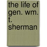 The Life Of Gen. Wm. T. Sherman door Thomas Robinson Dawley