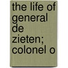 The Life Of General De Zieten; Colonel O door Louise Johanne Blumenthal
