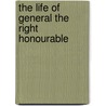 The Life Of General The Right Honourable by Theodore Edward Hook