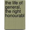 The Life Of General, The Right Honourabl door Theodore Edward Hook