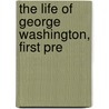 The Life Of George Washington, First Pre door Eugene Parsons