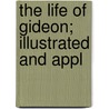 The Life Of Gideon; Illustrated And Appl door John Bruce