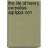 The Life Of Henry Cornelius Agrippa Von